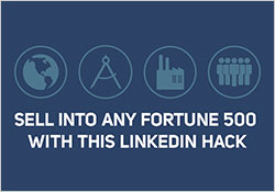 How to Sell Into Any Fortune 500 Company with this LinkedIn Hack