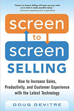 Screen to Screen Selling: How to Increase Sales, Productivity, and Customer Experience with the Latest Technology