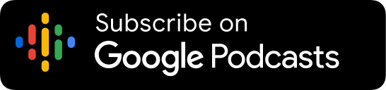 Subscribe on Google Podcasts