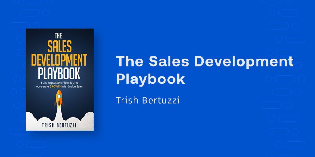 The Sales Development Playbook Trish Bertuzzi