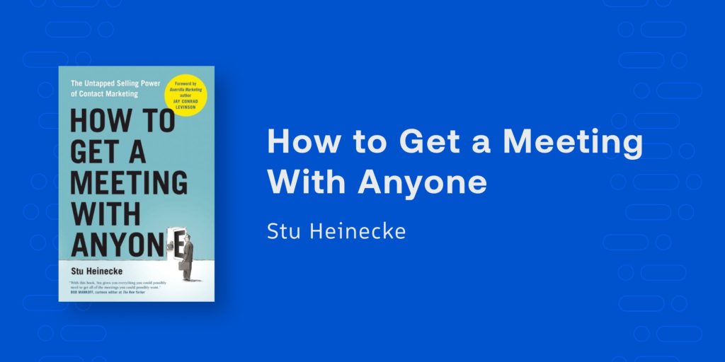 How to Get a Meeting With Anyone Stu Heinecke