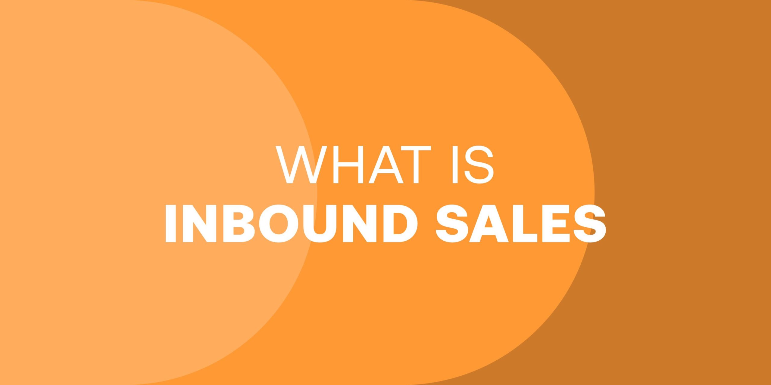 What is Inbound Sales and How is it Changing in 2021?