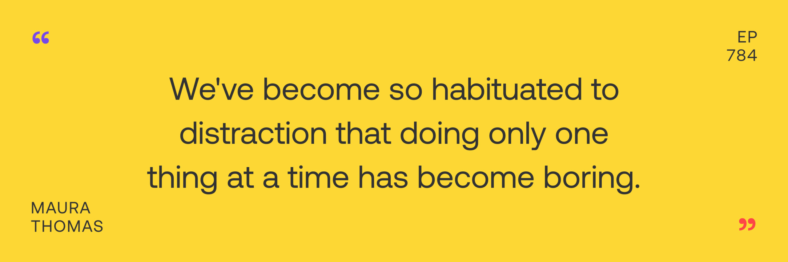 maura thomas quote about distraction and habits