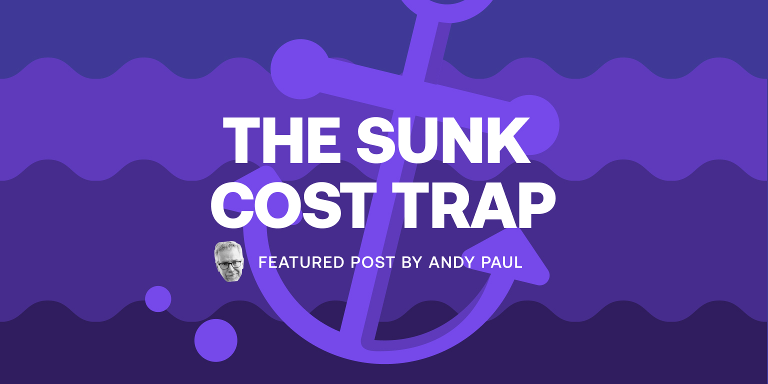 Article | The Sunk Cost Trap