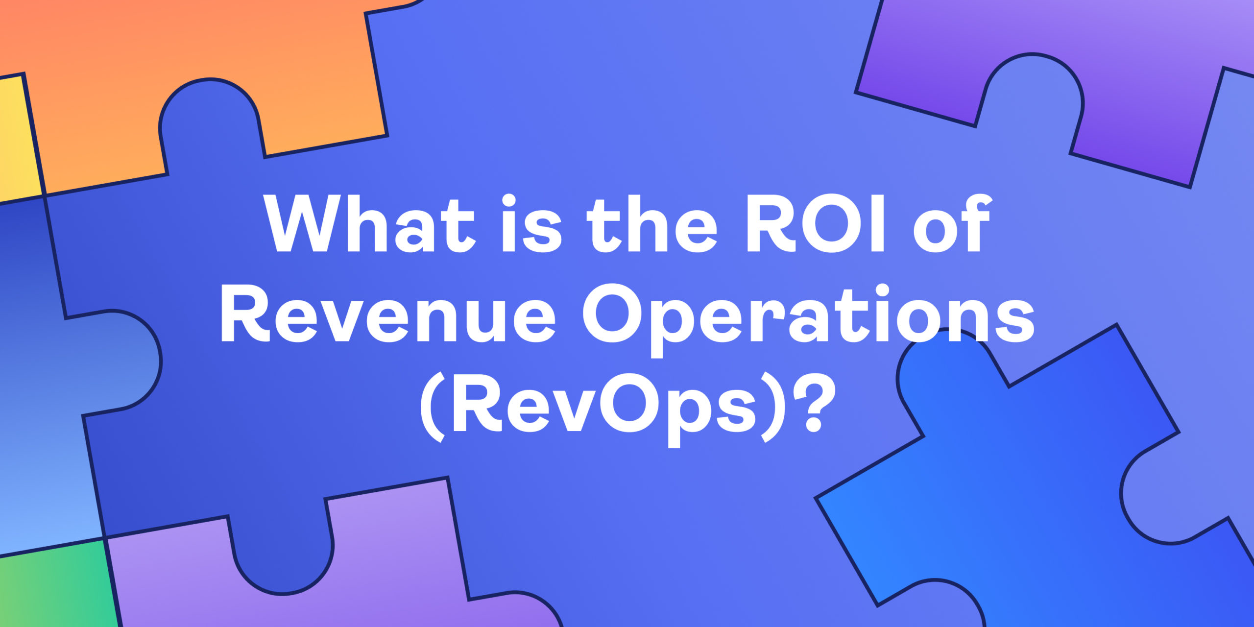 What is the ROI of Revenue Operations (RevOps)? Revenue