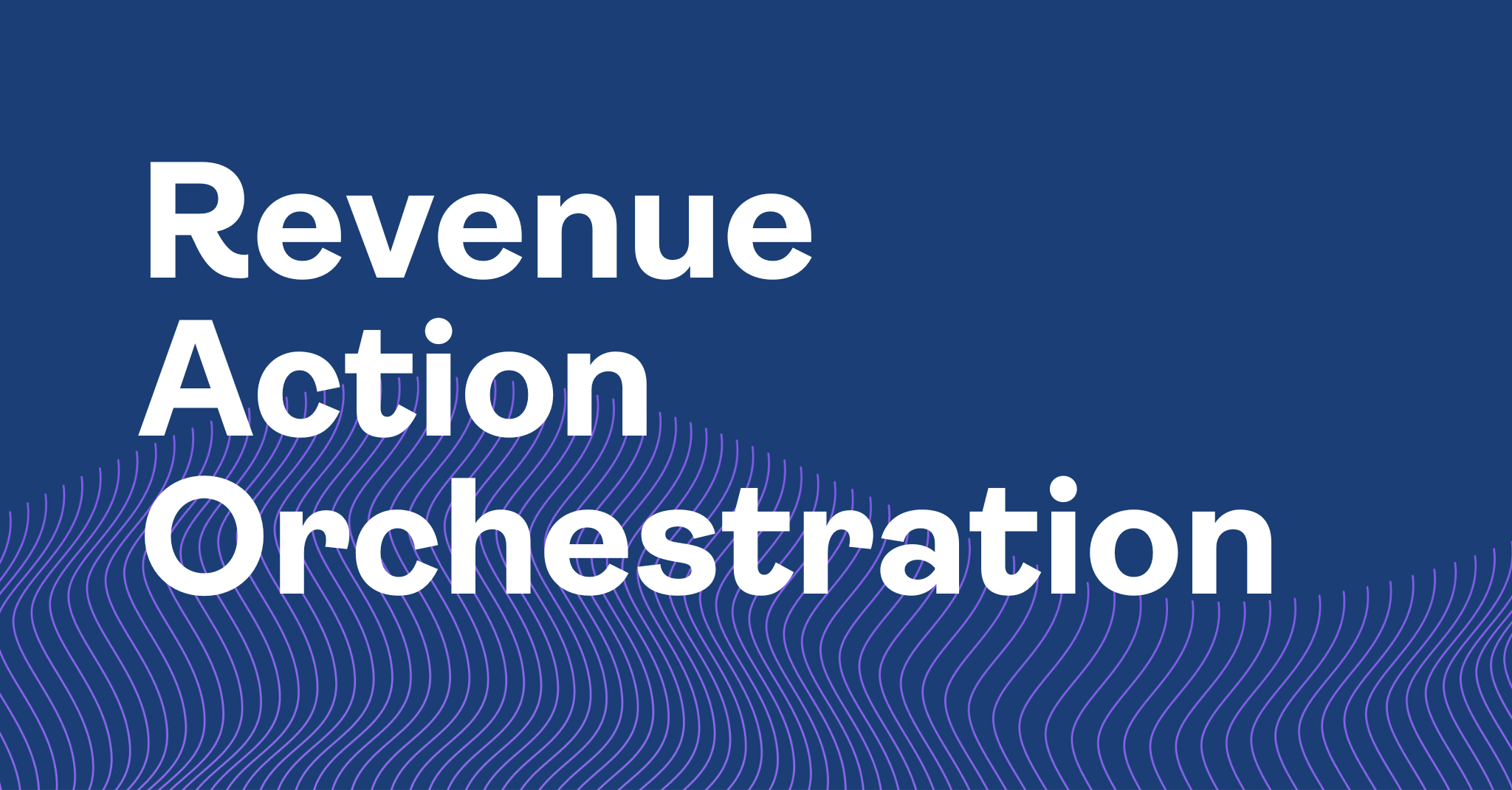 What Is Revenue Action Orchestration Blog Post Image