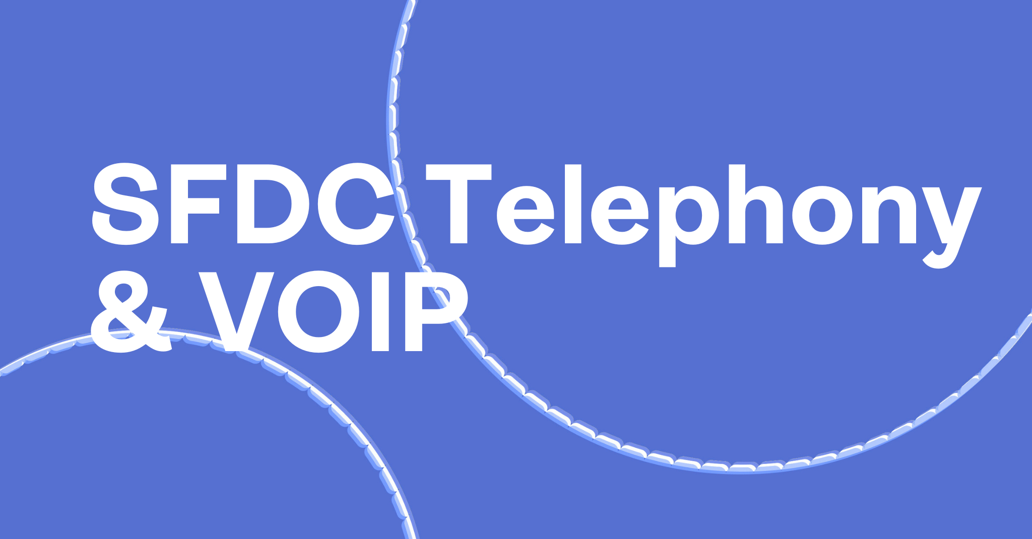 SFDC Telephony & VOIP Solutions