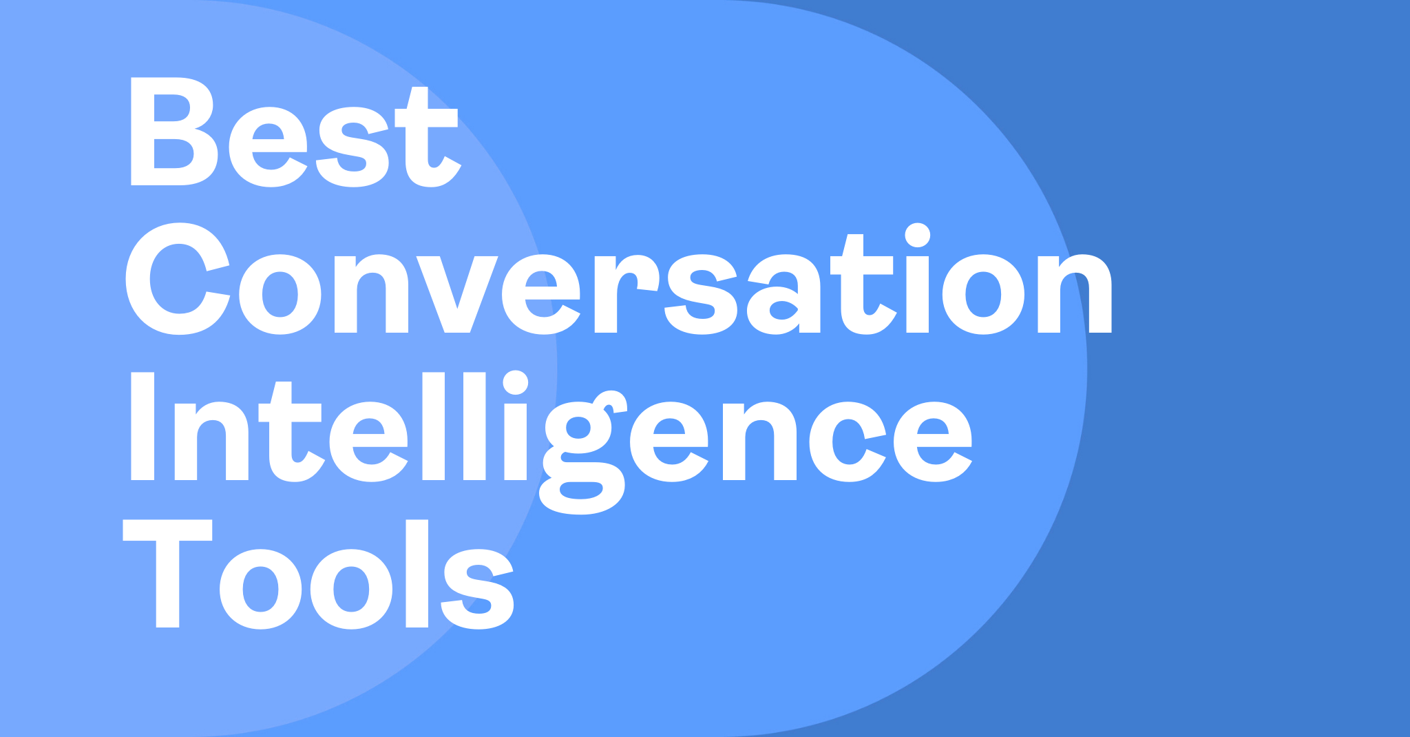 10 Best Conversation Intelligence Software Solutions