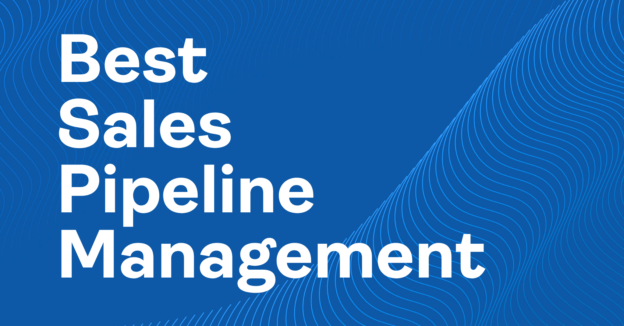 Best sales pipeline management
