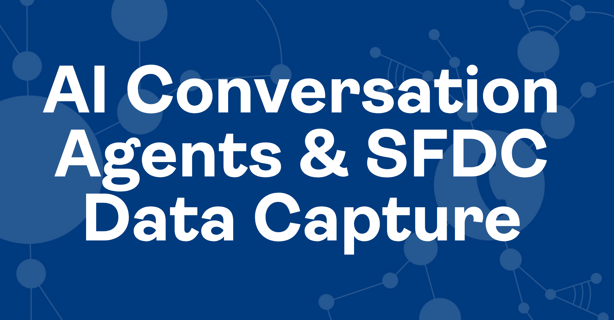 ai-conversation-agents-salesforce-data-capture