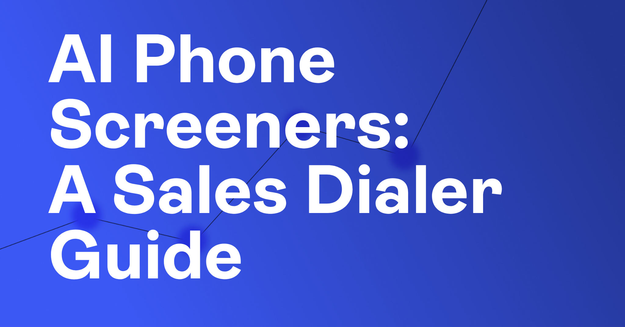 AI Phone Screeners A Sales Dialer Guide