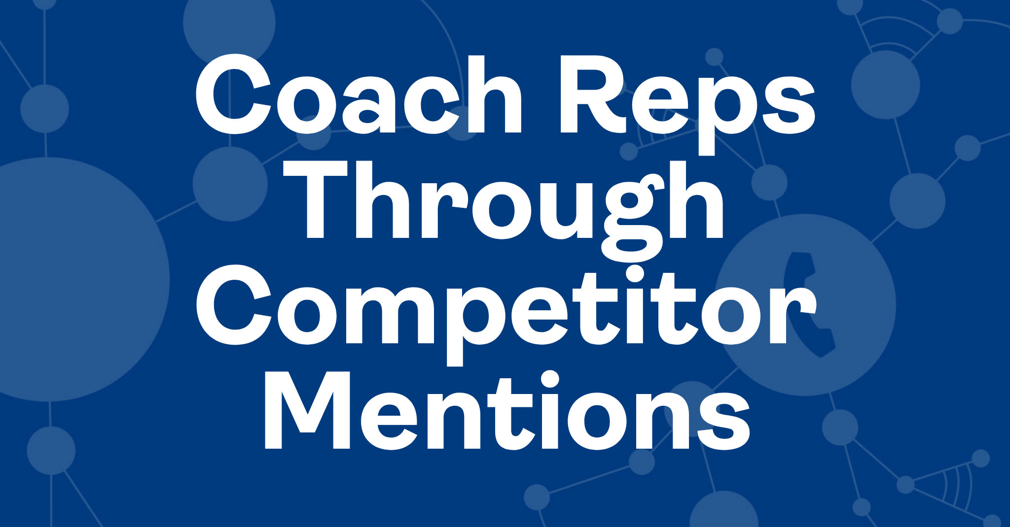 Coach Reps Through Competitor Mentions