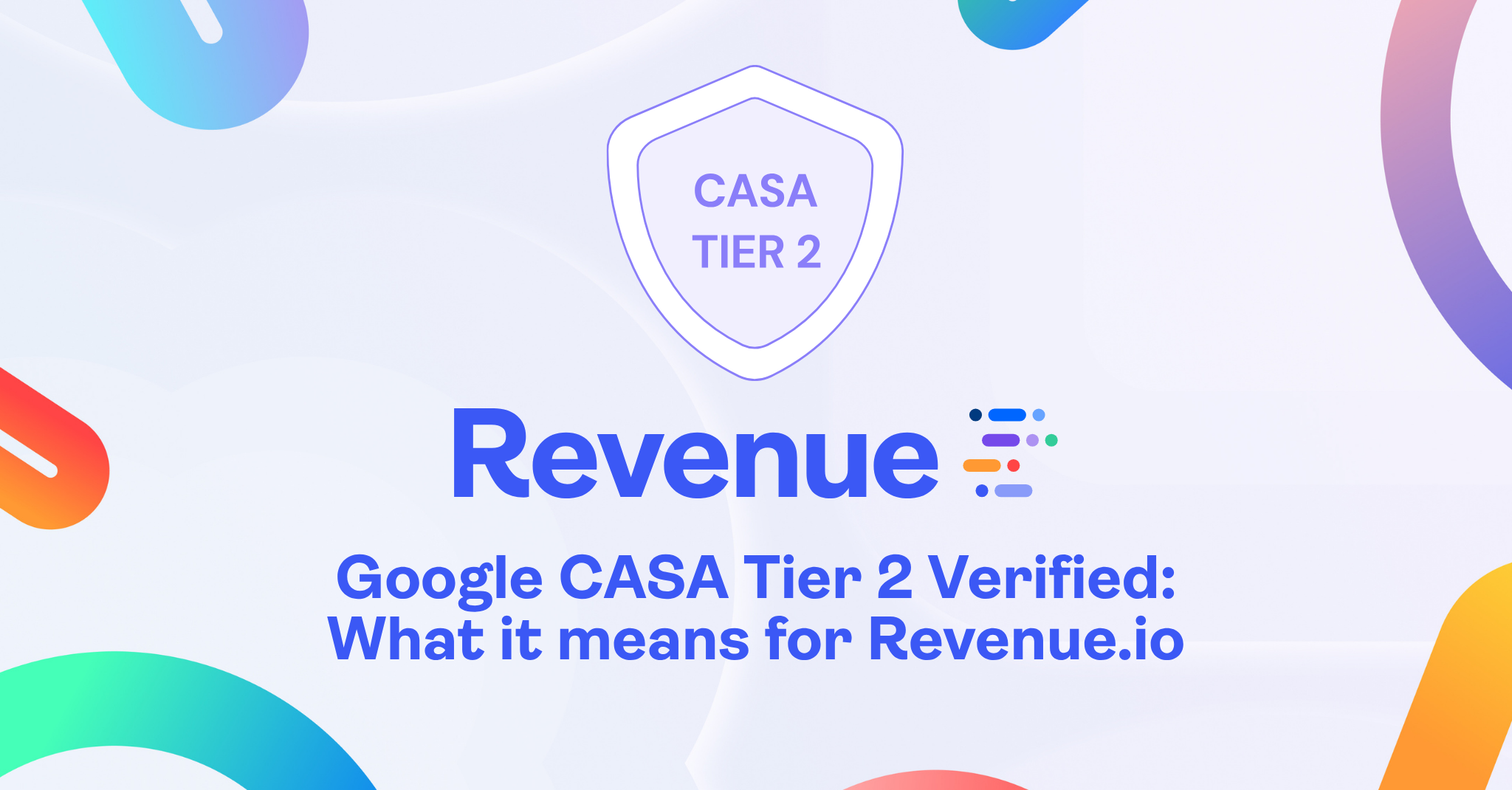 Revenue.io Is Now Google CASA Tier 2 Verified (2)