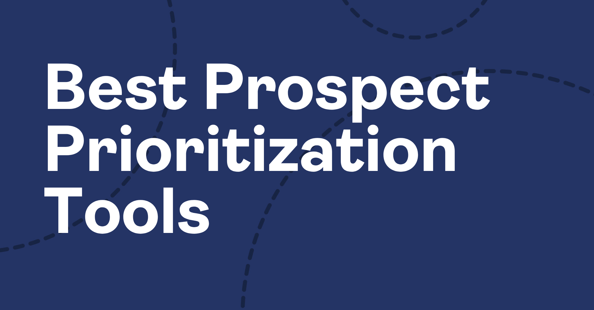 Best Prospect Prioritization Tools