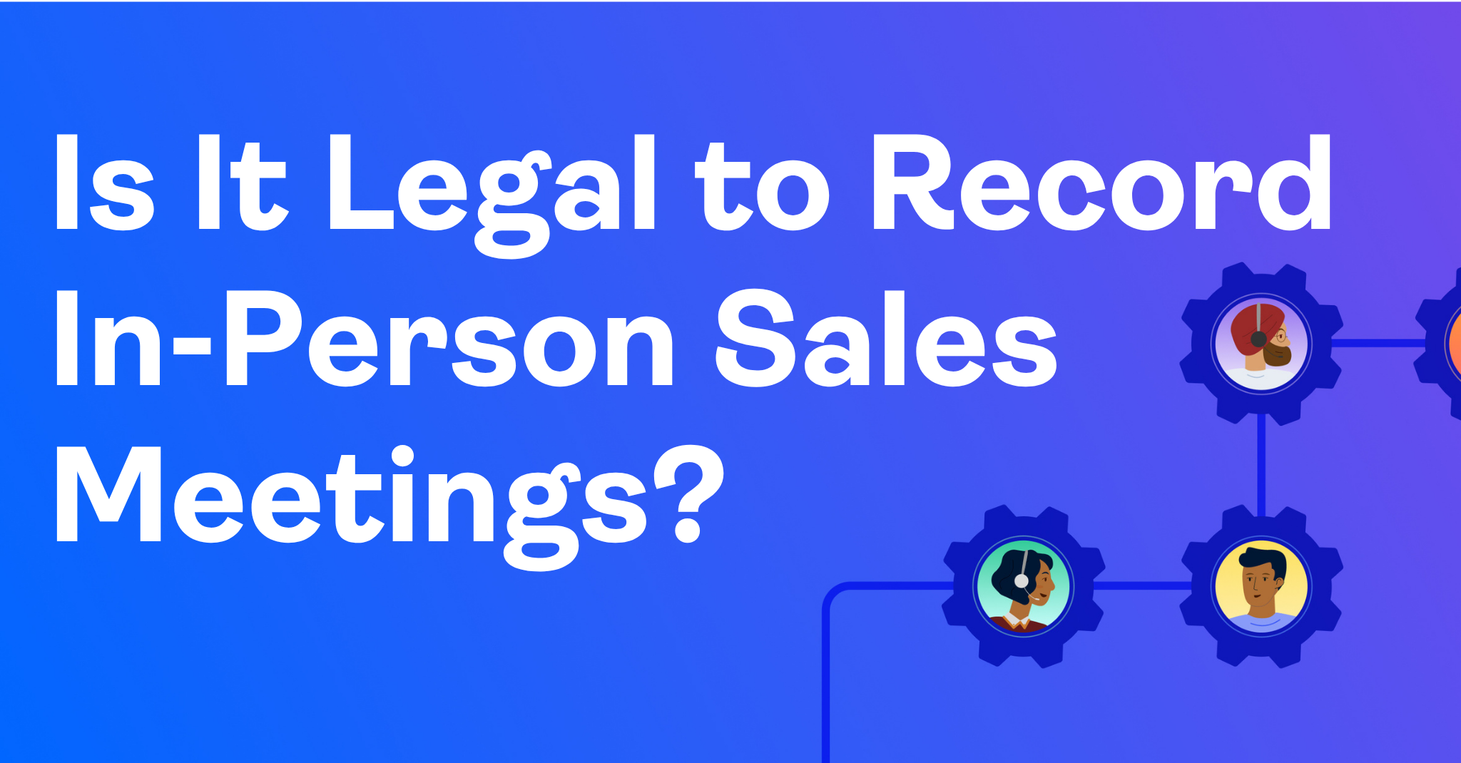 Is It Legal to Record In-Person Sales Meetings